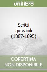 Scritti giovanili (1887-1895) libro