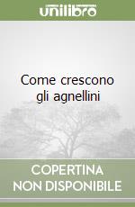 Come crescono gli agnellini libro