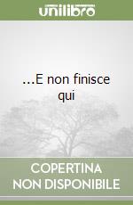 ...E non finisce qui libro