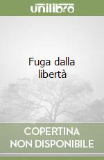 Fuga dalla libertà libro