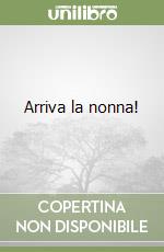 Arriva la nonna! libro