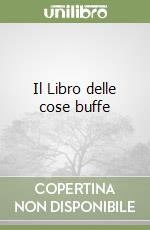 Il Libro delle cose buffe libro