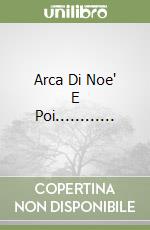 Arca Di Noe' E Poi............ libro