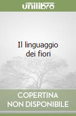 Il linguaggio dei fiori libro