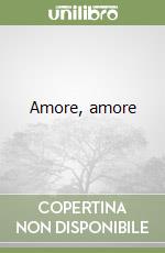 Amore, amore libro