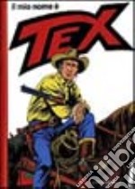 Il mio nome è Tex libro