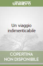 Un viaggio indimenticabile libro