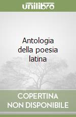 Antologia della poesia latina libro