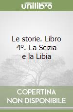 Le storie. Libro 4°. La Scizia e la Libia