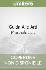 Guida Alle Arti Marziali...... libro