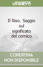 Il Riso. Saggio sul significato del comico libro