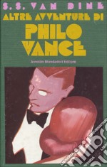 Altre avventure di Philo Vance libro