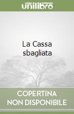 La Cassa sbagliata libro