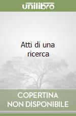 Atti di una ricerca libro