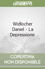 Widlocher Daniel - La Depressione libro