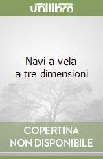 Navi a vela a tre dimensioni libro