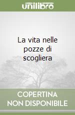 La vita nelle pozze di scogliera libro