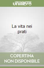 La vita nei prati libro