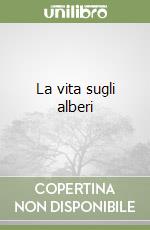 La vita sugli alberi libro