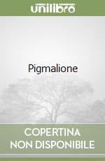 Pigmalione libro