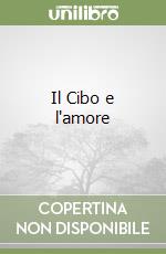 Il Cibo e l'amore libro