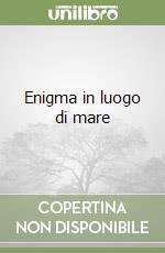 Enigma in luogo di mare libro