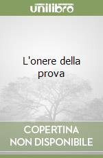 L'onere della prova