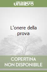 L'onere della prova libro