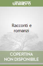 Racconti e romanzi libro