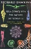 Alla conquista del monte improbabile. Incredibili avventure dell'evoluzione libro