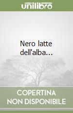 Nero latte dell'alba... libro