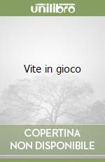 Vite in gioco libro