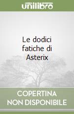 Le dodici fatiche di Asterix libro