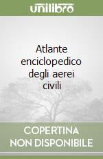 Atlante enciclopedico degli aerei civili