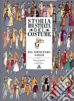 Storia illustrata del costume. Dal Novecento a oggi