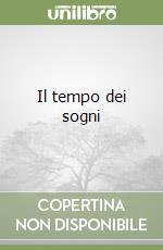 Il tempo dei sogni libro