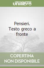 Pensieri. Testo greco a fronte libro