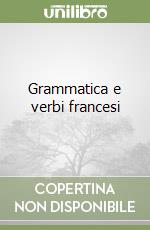 Grammatica e verbi francesi libro
