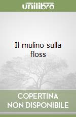 Il mulino sulla floss libro