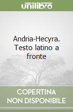 Andria-Hecyra. Testo latino a fronte libro