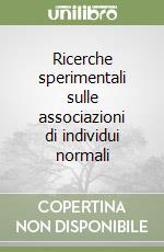 Ricerche sperimentali sulle associazioni di individui normali libro