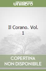 Il Corano. Vol. 1