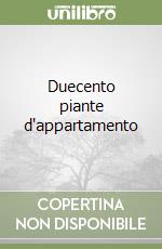 Duecento piante d'appartamento