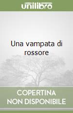 Una vampata di rossore libro