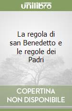 La regola di san Benedetto e le regole dei Padri