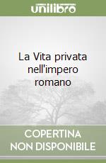 La Vita privata nell'impero romano libro