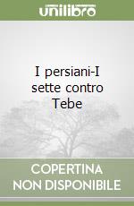 I persiani-I sette contro Tebe libro