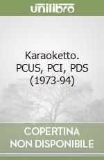 Karaoketto. PCUS, PCI, PDS (1973-94) libro