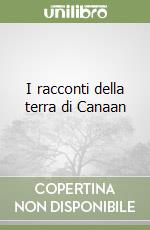 I racconti della terra di Canaan libro