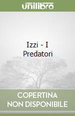 Izzi - I Predatori libro